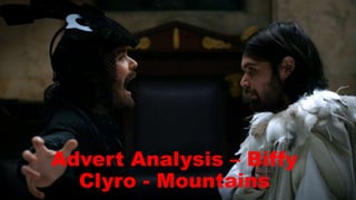 Advert Analysis – Biffy 
Clyro - Mountains 
 