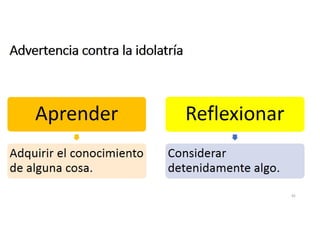 Advertencia contra la idolatría