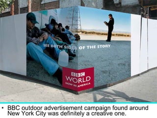 BBC outdoor advertisement campaign found around New York City was definitely a creative one.  