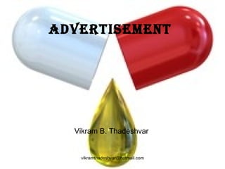 Advertisement  Vikram B. Thadeshvar  [email_address] 