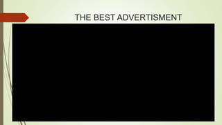 THE BEST ADVERTISMENT
 