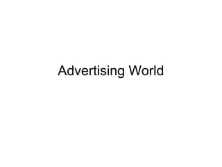 Advertising World
 
