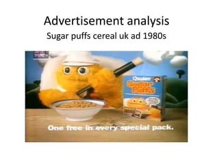 Advertisement analysis
Sugar puffs cereal uk ad 1980s
 