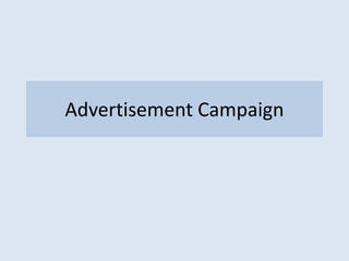 Advertisement Campaign
 