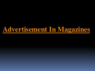 Advertisement In Magazines
 