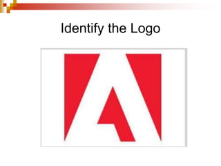 Identify the Logo
 
