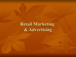 Retail Marketing  & Advertising 