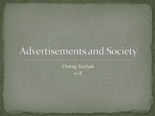 ChiragSuchak 11-E Advertisements and Society 