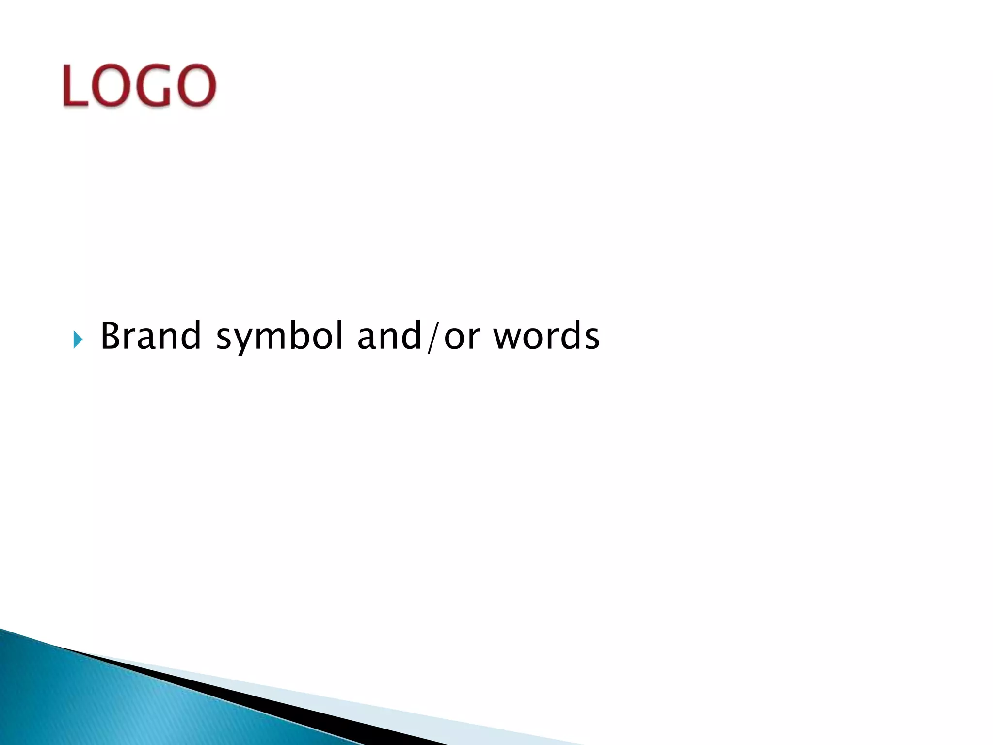    Brand symbol and/or words
 