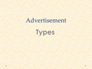 Advertisement
Types
 