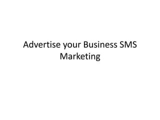 Advertise your Business SMS Marketing 