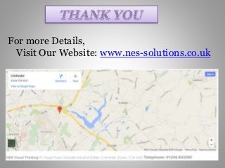 For more Details,
Visit Our Website: www.nes-solutions.co.uk
 