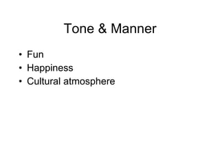 Tone & Manner Fun Happiness Cultural atmosphere 