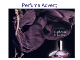 Perfume Advert;
 