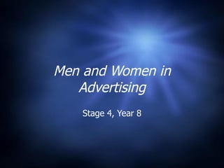 Men and Women in Advertising Stage 4, Year 8 
