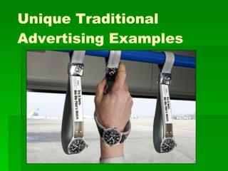 Unique Traditional Advertising Examples 