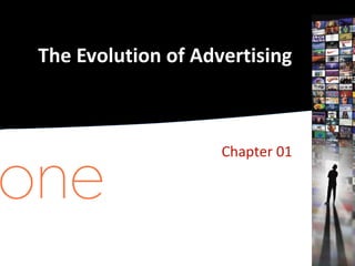 The Evolution of Advertising



                    Chapter 01
 