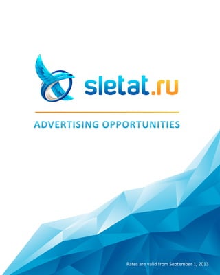ADVERTISING OPPORTUNITIES 
Rates are valid from September 1, 2013 
 