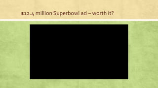 $12.4 million Superbowl ad – worth it?
 