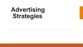 Advertising
Strategies
 