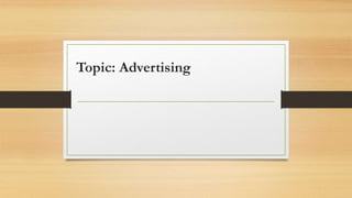 Topic: Advertising
 