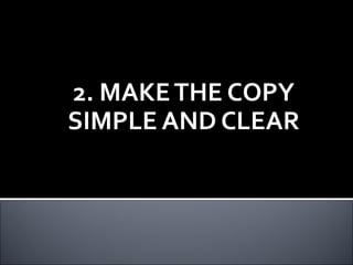 2. MAKETHE COPY
SIMPLE AND CLEAR
 