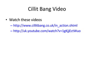 Cillit Bang Video Watch these videos http://www.cillitbang.co.uk/in_action.shtml http://uk.youtube.com/watch?v=1gKjjEctWuo 