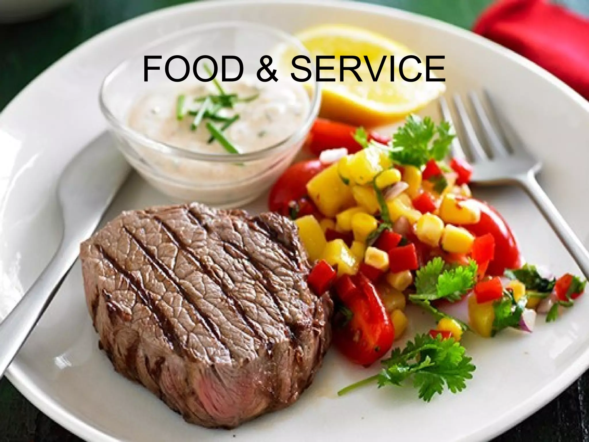 FOOD & SERVICE
 