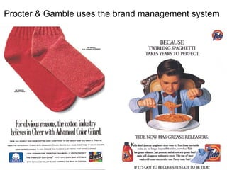 Procter & Gamble uses the brand management system   