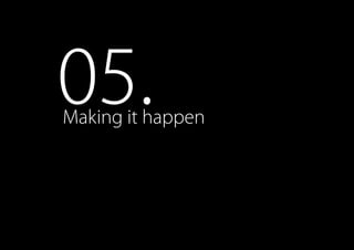 05.Making it happen
 