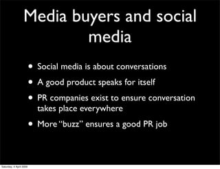 Media buyers and social
                          media
                         • Social media is about conversations
   ...