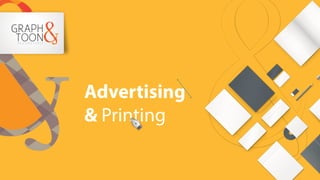 Advertising
& Printing
 