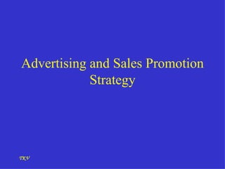 Advertising and Sales Promotion Strategy 