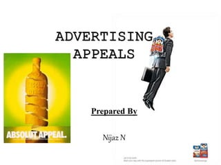ADVERTISING
APPEALS
Prepared By
Nijaz N
 