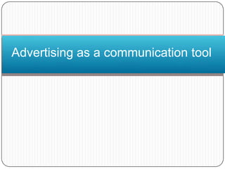 Advertising as a communication tool 