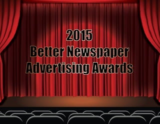 2015
Better Newspaper
Advertising Awards
 