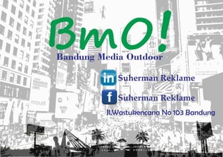 Bandung Media Outdoor
Suherman Reklame
Suherman Reklame
Jl.Wastukencana No 103 Bandung
 