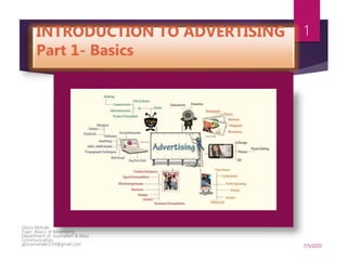 Gloria Mohale
Topic: Basics of Advertising
Department of Journalism & Mass
Communication
gloriamohale1234@gmail.com 7/5/2020
1
 