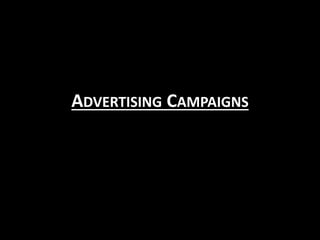 ADVERTISING CAMPAIGNS
 