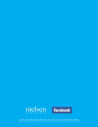 Copyright © 2010 The Nielsen Company. All rights reserved. Produced in the U.S.A. Nielsen and the Nielsen logo are trademarks
or registered trademarks of CZT/ACN Trademarks, L.L.C. All product names herein are the properties of their respective owners. 1234/10
 