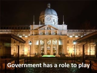 Government has a role to play
 