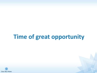 Time of great opportunity
 