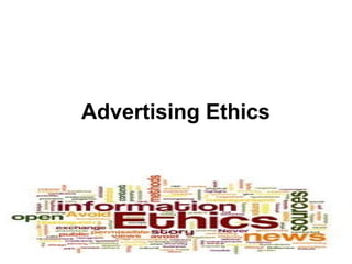 Advertising Ethics
 