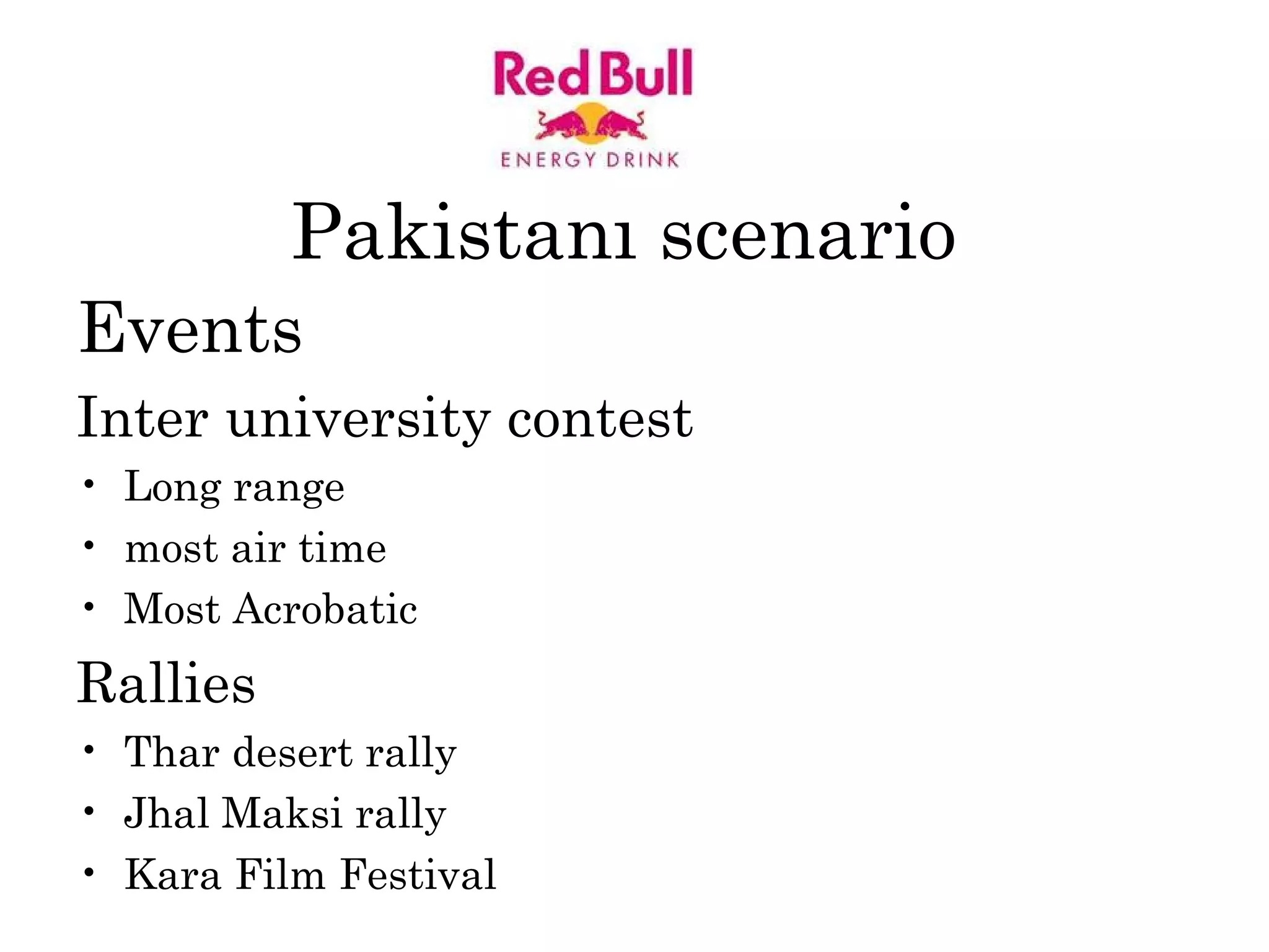 Pakistani scenario  Events  Inter university contest  Long range  most air time  Most Acrobatic Rallies Thar desert rally  Jhal Maksi rally Kara Film Festival  