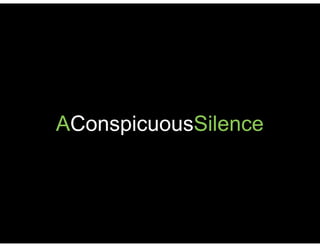 AConspicuousSilence
 