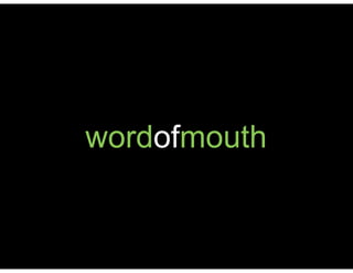 wordofmouth
 