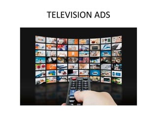 TELEVISION ADS
 