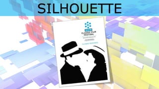 SILHOUETTE
