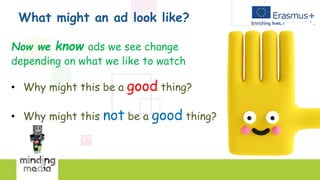 What might an ad look like?
Now we know ads we see change
depending on what we like to watch
• Why might this be a good thing?
• Why might this not be a good thing?
Instagram, TikTok and other social
 