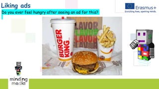 Liking ads
Do you ever feel hungry after seeing an ad for this?
 